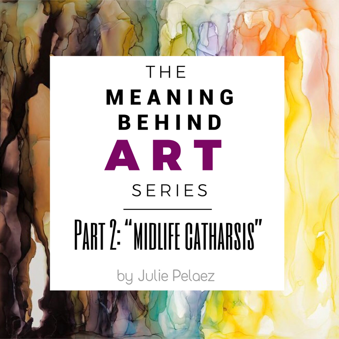 Meaning Behind Art Part 2: "Midlife Catharsis"