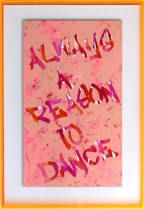 (SOLD) Always a Reason to Dance